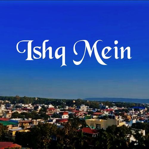 Ishq Mein