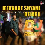 Jeevnane Shyane Bejaru (DJ Remix)