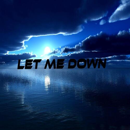 LET ME DOWN_poster_image