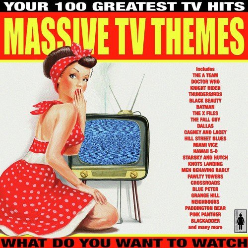 Massive T.V Themes (Your 100 Greatest T.V Hits)