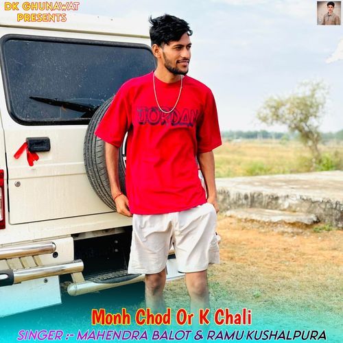 Monh Chod Or K Chali