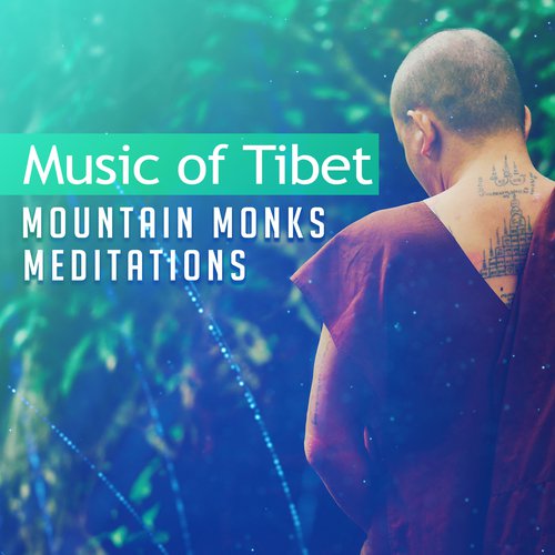 Music of Tibet (Mountain Monks Meditations)