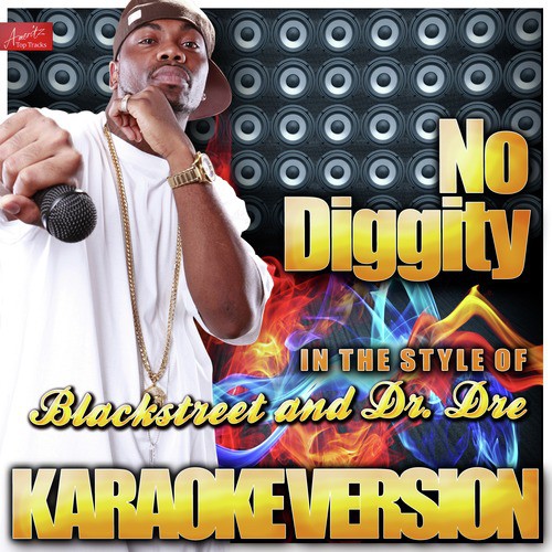 No Diggity (In the Style of Blackstreet and Dr. Dre) [Karaoke Version]
