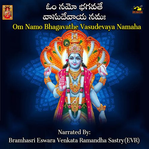 Om Namo Bhagavathe Vasudevaya Namaha