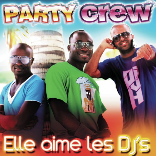 Party Crew " Elle Aime Les DJ's"