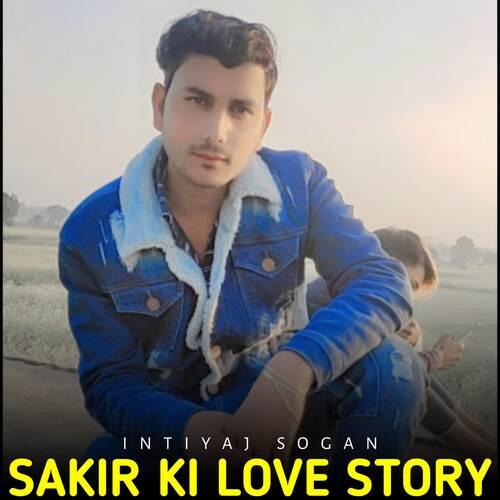 Sakir Ki Love Story
