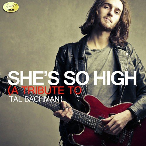 She's So High a Tribute to Tal Bachman