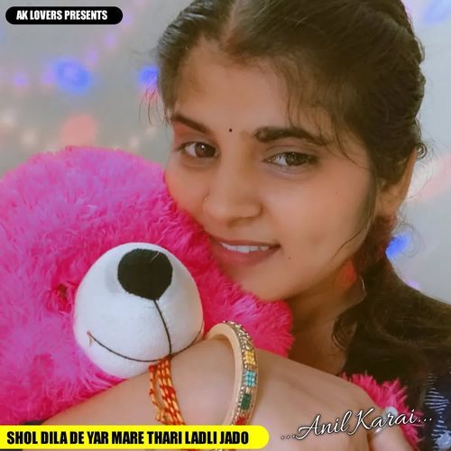 Shol Dila De Yar Mare Thari Ladli Jado