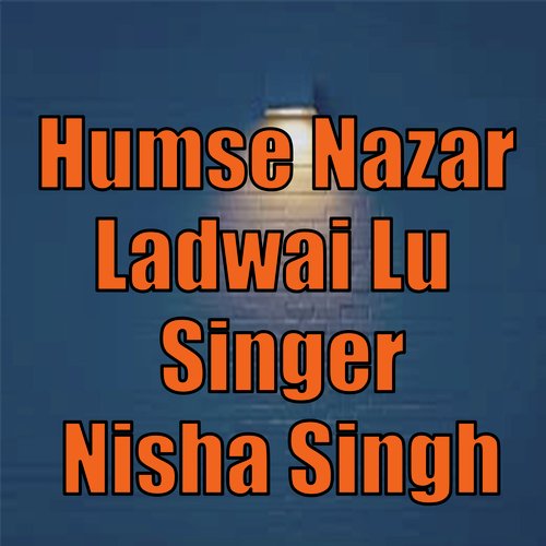 humse nazar ladwai lu
