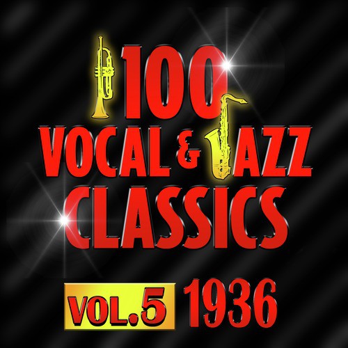 100 Vocal & Jazz Classics - Vol. 5 (1936)