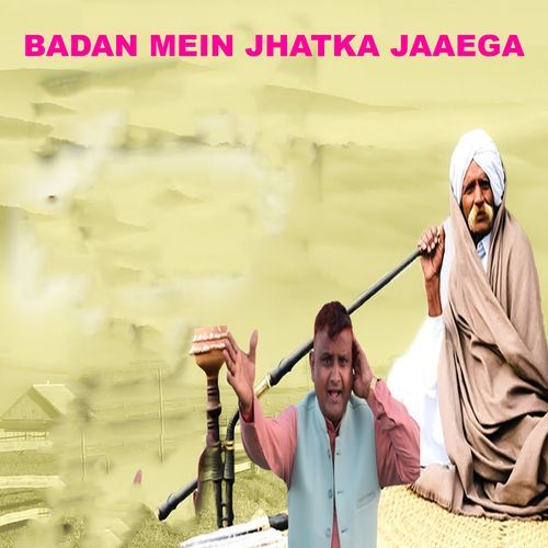 Badan Mein Jhatka Jaaega (Original)