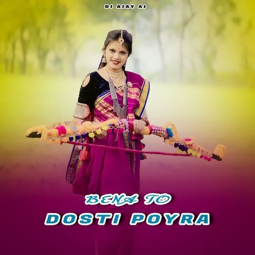 Bena To Dosti Poyra