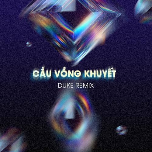 Cầu Vồng Khuyết (Duke Remix)