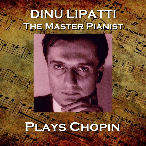 Dinu Lapatti Plays Chopin