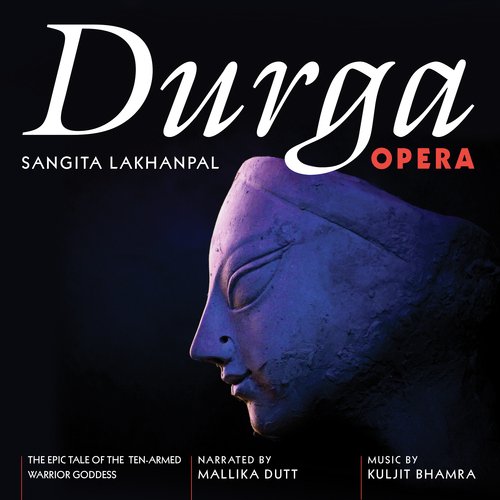 Durga Opera: The Epic Tale of the Ten-Armed Warrior Goddess
