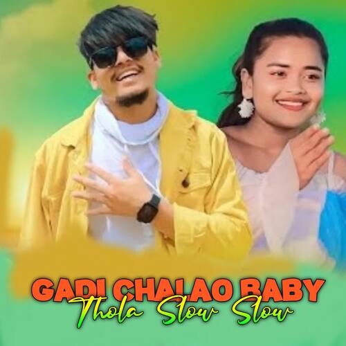 Gadi Chalao Baby Thola Slow Slow