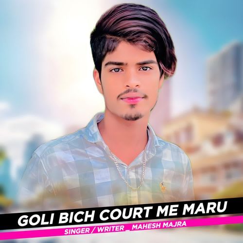 Goli Bich Court Me Maru