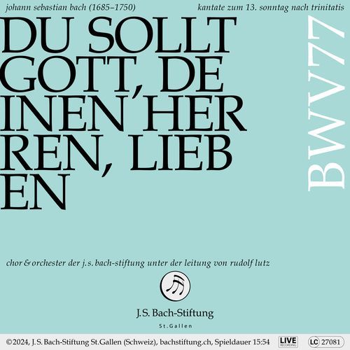 J.S. Bach: Du sollt Gott, deinen Herren, lieben, BWV 77 (Live)