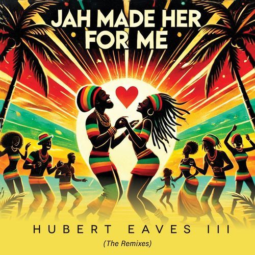 JAH (Made Her For Me) (The Remixes)