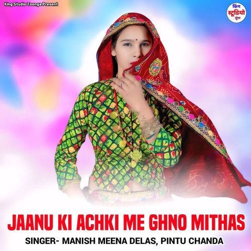 Jaanu Ki Achki Me Ghno Mithas