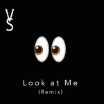 Look at Me (Remix)