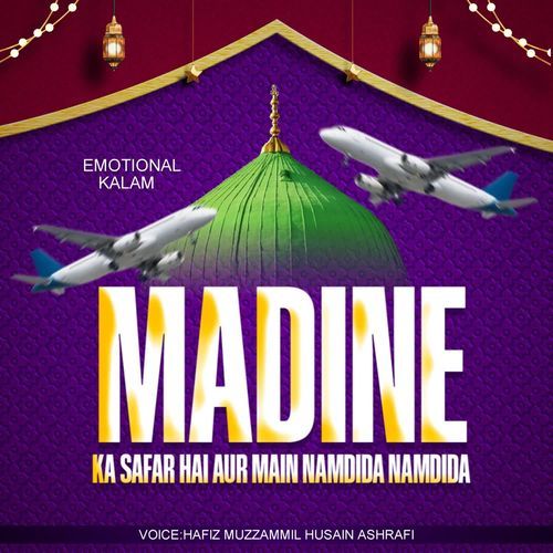 Madine Ka Safar Hai Aur Main Namdida Namdida