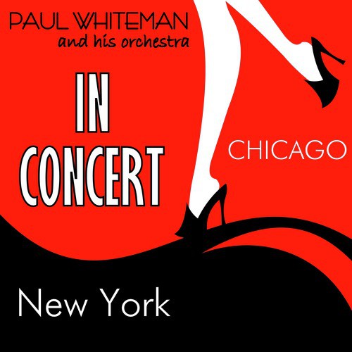 Paul Whiteman & His Orchestra in Concert