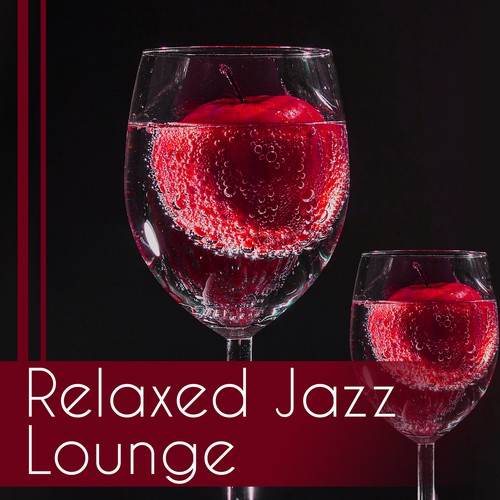 Relaxed Jazz Lounge – Smooth Jazz, Instrumental Music, Relaxing Lounge, Piano Bar