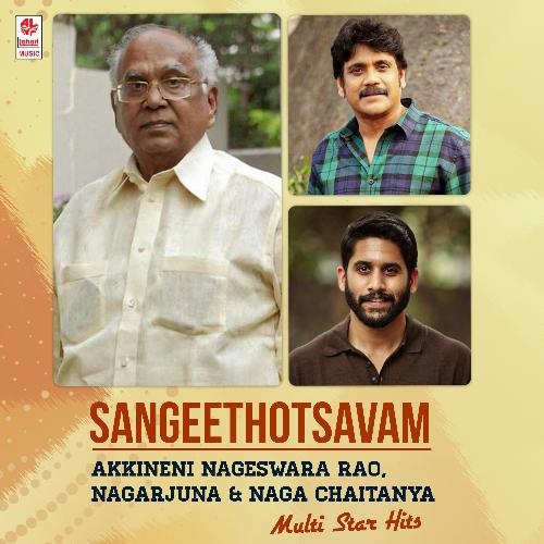 Sangeethotsavam - Akkineni Nageswara Rao, Nagarjuna & Naga Chaitanya Multi Star Hits