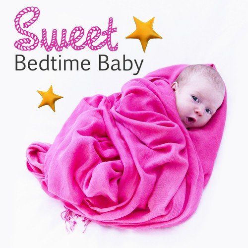 Sweet Bedtime Baby – Baby Music to Sleep, Mozart and Beethoven for Little Babies