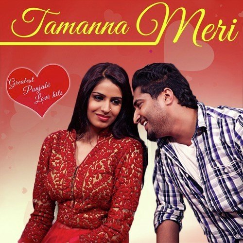 Tamanna Meri - Greatest Punjabi Love Hits
