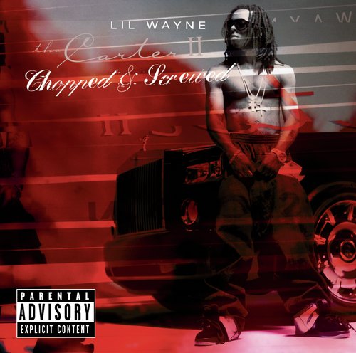 Tha Carter II: Screwed And Chopped