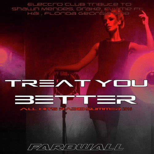 Treat You Better (Electro Club Version Tribute to Shawn Mendes,)