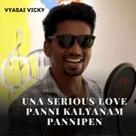 Una Serious Love Panni Kalyanam Pannipen
