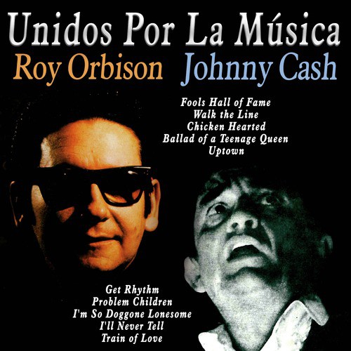 Unidos por la Música: Roy Orbison & Johnny Cash