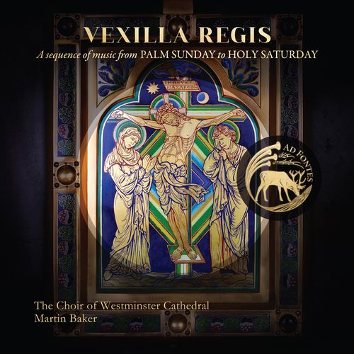 Vexilla regis: A sequence of music from Palm Sunday to Holy Saturday