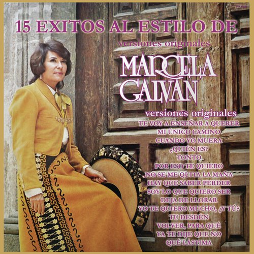 15 Éxitos al Estilo de Marcela Galván (Versiones Originales)