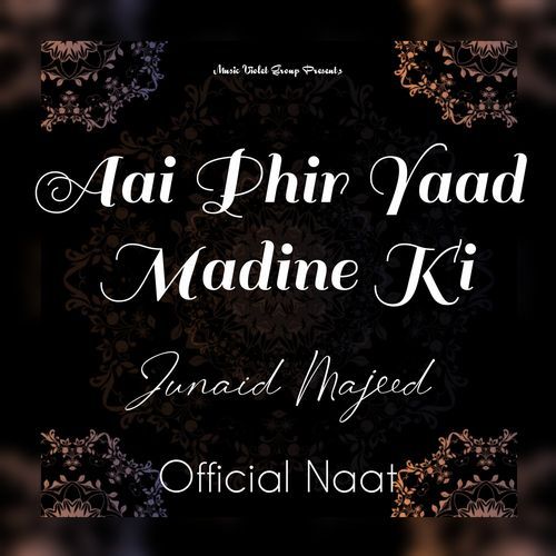Aai Phir Yaad Madine Ki