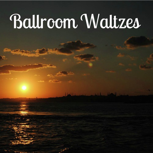 Ballroom Waltzes