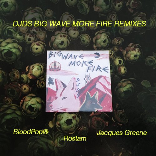 Big Wave More Fire (Remixes)