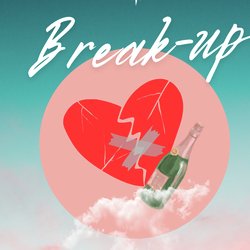 Break-Up-KScYBRtJUVE