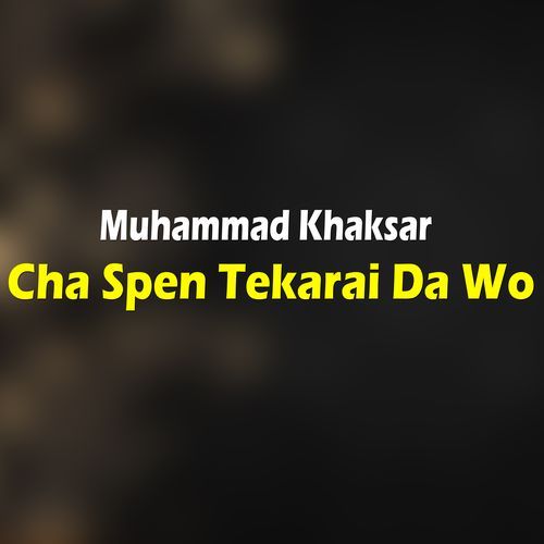 Cha Spen Tekarai Da Wo