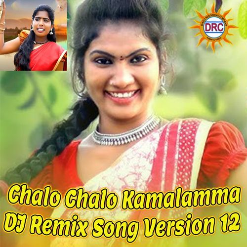 Chalo Chalo Kamalamma (DJ Remix Song Version 12)_poster_image