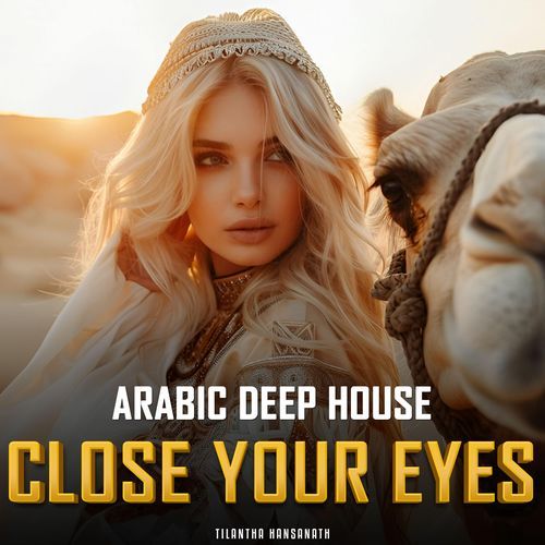 Close Your Eyes (Arabic Deep House Mix)