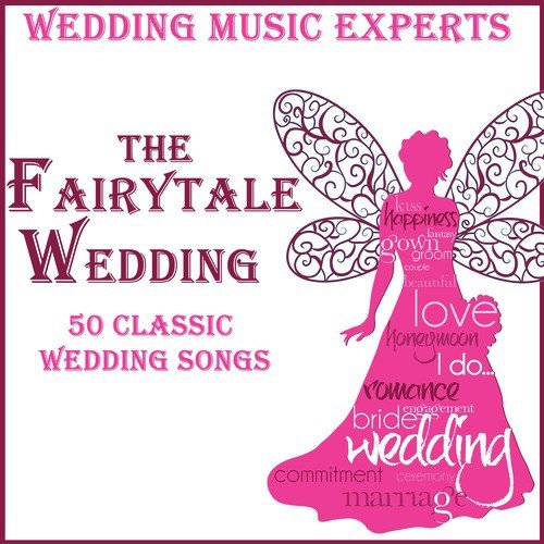 Fairytale Wedding: 50 Classic Wedding Songs