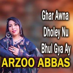 Ghar Awna Dholey Nu Bhul Gya Ay-AjgvcCIFVh4