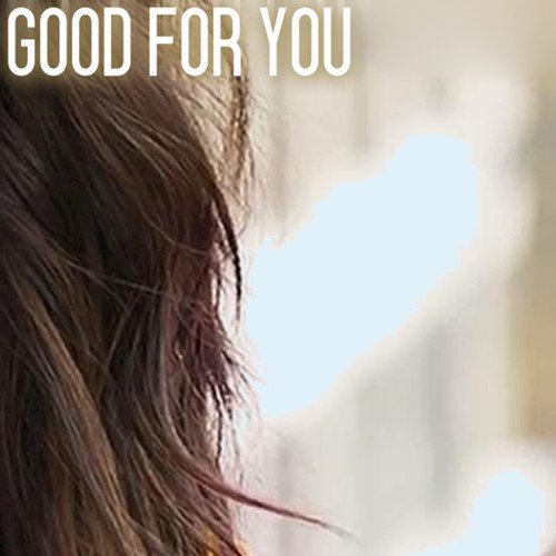 Good for You (Originally Performed by Selena Gomez feat. A$AP Rocky)_poster_image