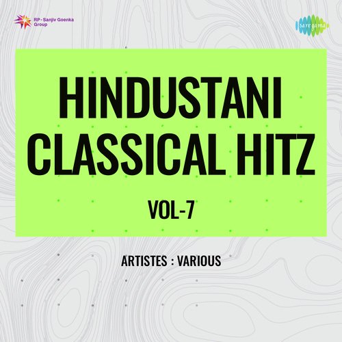 Hindustani Classical Hitz Vol-7