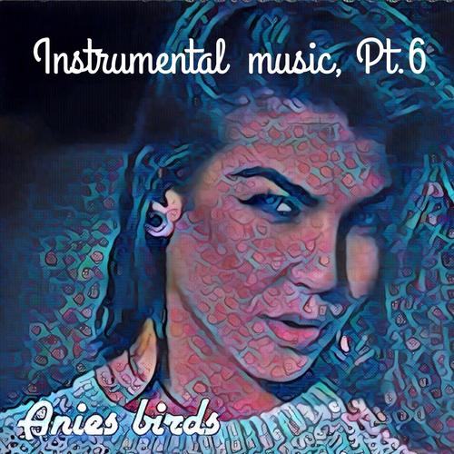 Instrumental Music, Pt. 6