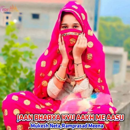 JAAN BHARYA KYU AAKH ME AASU